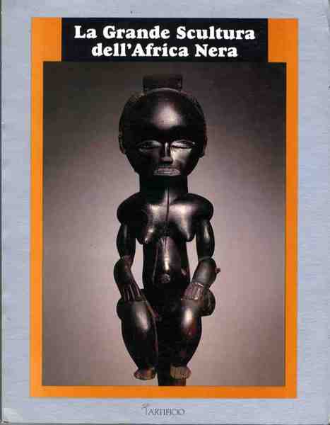La grande scultura dell'Africa Nera.