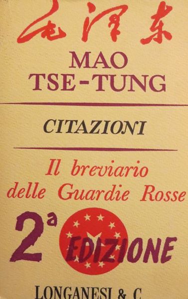 Citazioni di Mao Tse-tung: il breviario delle guardie rosse.