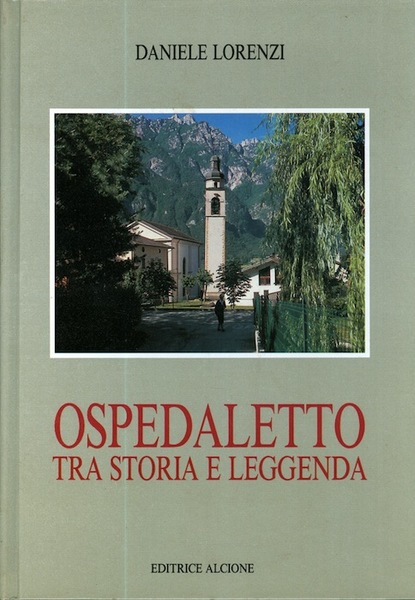 Ospedaletto tra storia e leggenda.