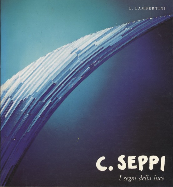 Cesarina Seppi: i segni della luce.