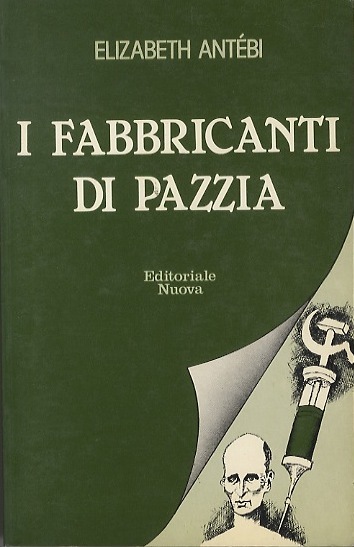 I fabbricanti di pazzia.