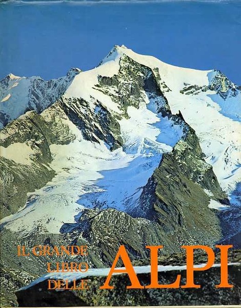 Il grande libro delle Alpi.