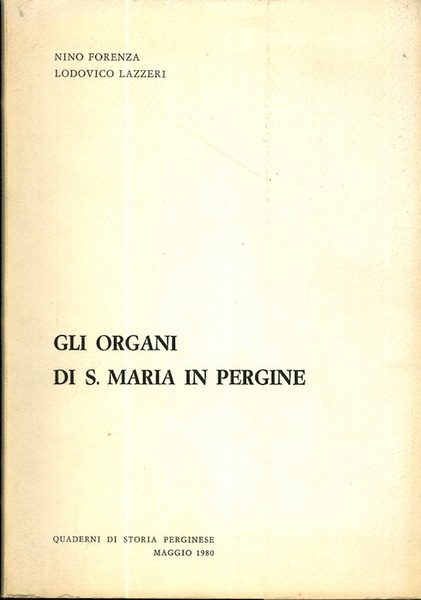 Gli organi di S. Maria in Pergine.