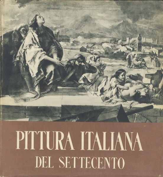 La pittura italiana del settecento.