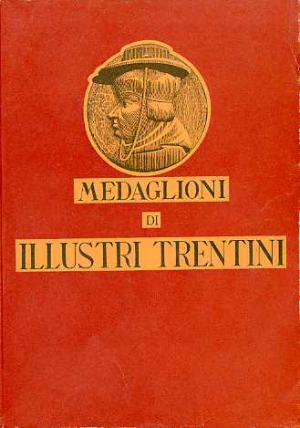 Medaglioni di illustri trentini in un popolare compendio di storia …
