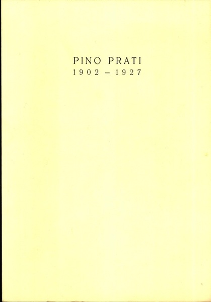 Pino Prati: 1902-1927.