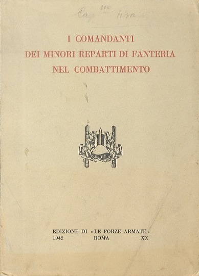 I comandanti dei minori reparti di fanteria nel combattimento.