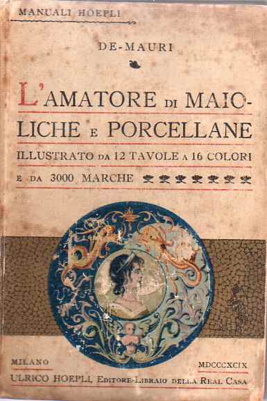 L'amatore di maioliche e porcellane.