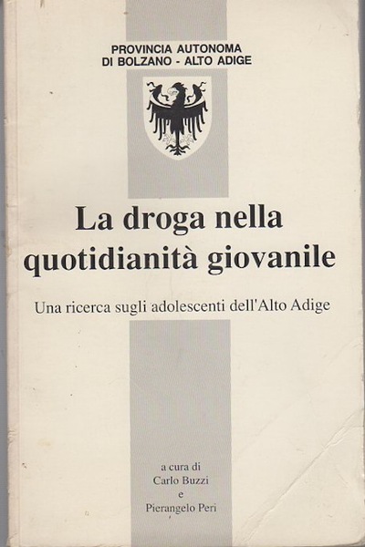 La droga nella quotidianitÃ giovanile: una ricerca sugli adolescenti dell'Alto …