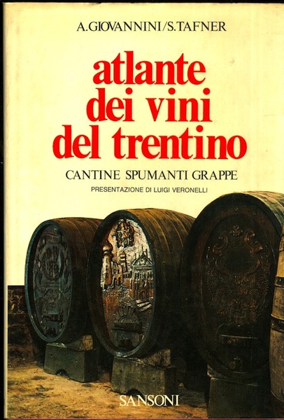 Atlante dei vini del Trentino: cantine, spumanti, grappe.