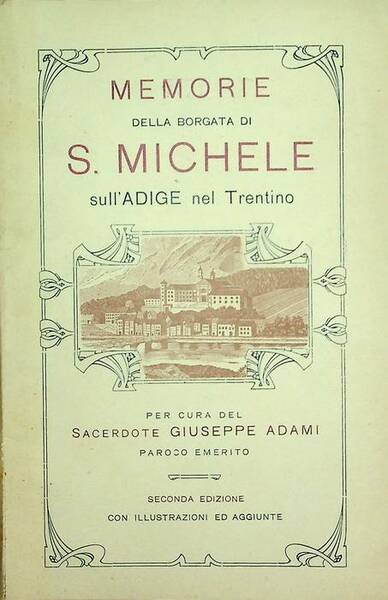 Memorie della borgata di San Michele sull'Adige nel Trentino.