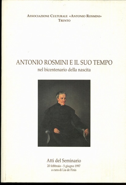 Antonio Rosmini e il suo tempo: nel bicentenario della nascita.