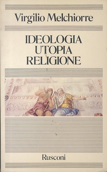 Ideologia, utopia, religione.