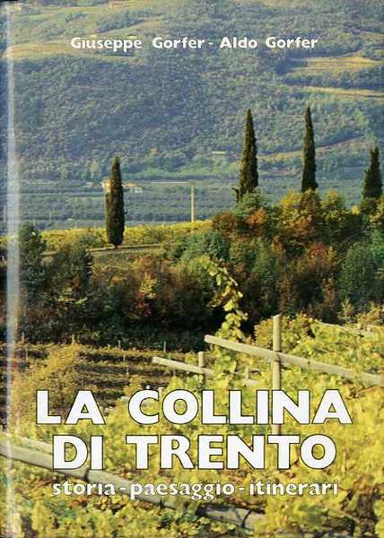 La collina di Trento: storia e territorio, itinerari.