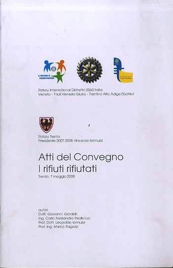 Atti del Convegno I rifiuti rifiutati: Trento, 7 maggio 2008.