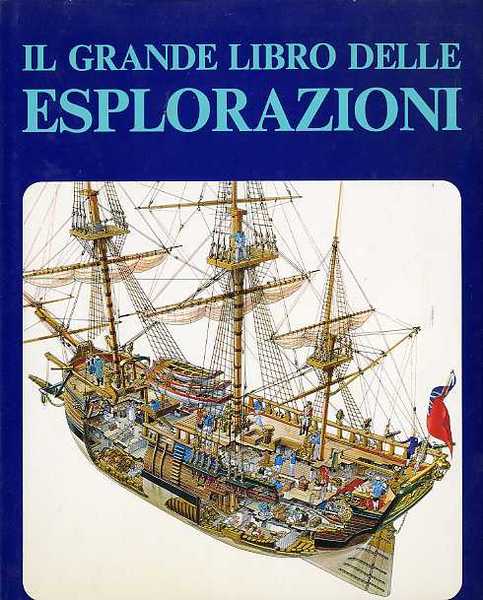 Il grande libro delle esplorazioni.