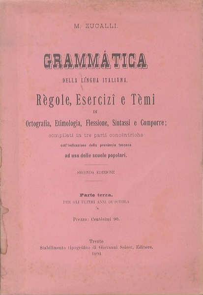 GrammÃ¡tica della lingua italiana: rÃ¨gole, esercizÃ® e tÃ¨mi di ortografia, …