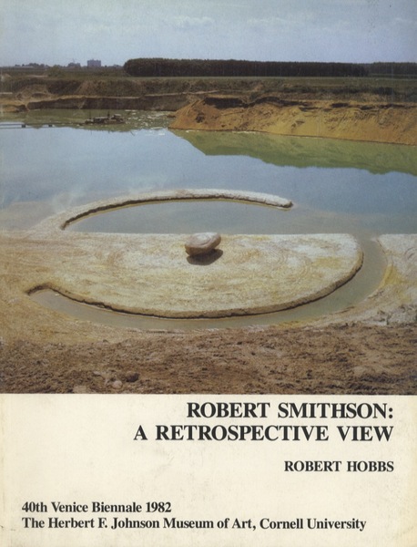 Robert Smithson: A Retrospective View: 40th Venice Biennale 1982, United …