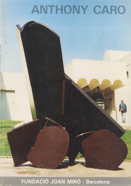 Anthony Caro: 21 de marÃ§ - 12 de maig de …