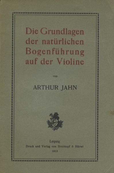 Die Grundlagen Der NatÃ¼rlichen BogenfÃ¼hrung Auf Der Violine.