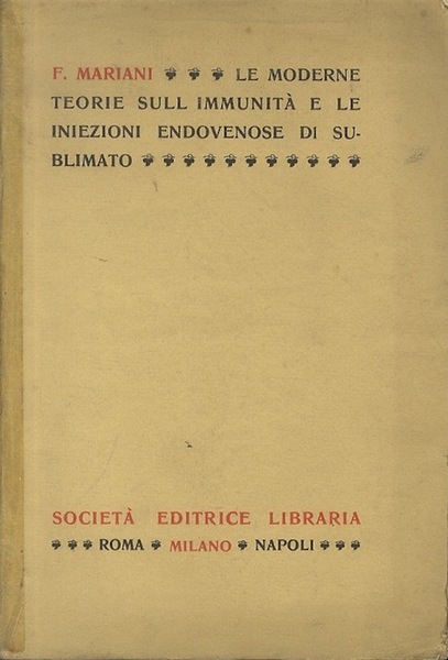 Le moderne teorie sull'immunitÃ e le iniezioni endovenose di sublimato.