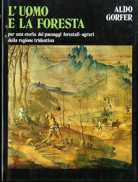 L'uomo e la foresta: per una storia dei paesaggi forestali-agrari …