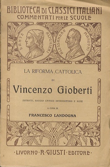 La riforma cattolica di Vincenzo Gioberti: estratti, saggio critico introduttivo …