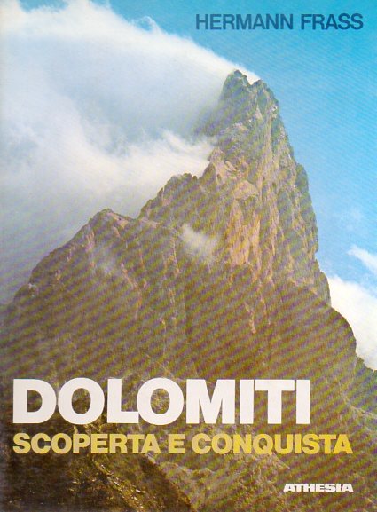Dolomiti: scoperta e conquista.