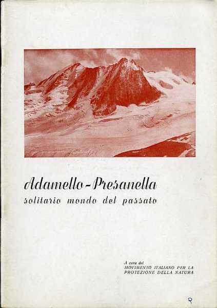 Adamello-Presanella: solitario mondo del passato.