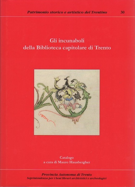 Gli incunaboli della Biblioteca capitolare di Trento.