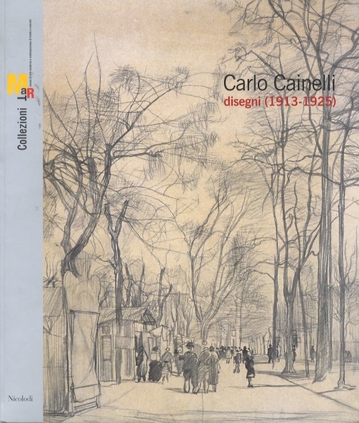 Carlo Cainelli: disegni (1913-1925).