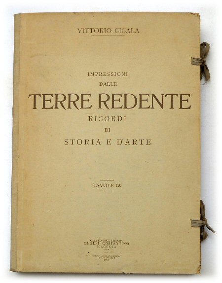 Impressioni dalle terre redente: ricordi di storia e d'arte.