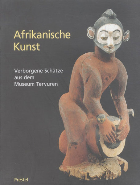 Afrikanische Kunst Verborgene SchÃ¤tze aus dem Museum Tervuren.