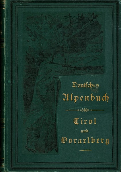 Tirol und Vorarlberg: Naturansichten und Gestalten.