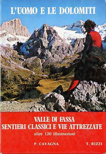 L'uomo e le Dolomiti: Valle di Fassa: sentieri classici e …