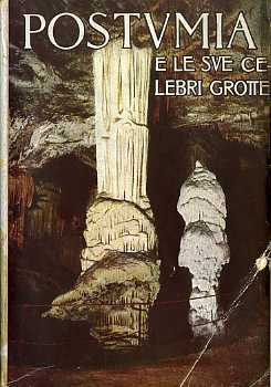 Postumia ed il fantastico mondo sotteraneo delle sue celebri grotte.