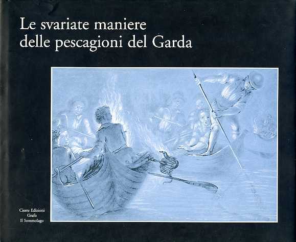 Le svariate maniere delle pescagioni del Garda: la pesca nell'Ottocento …