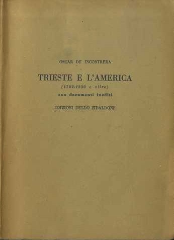 Trieste e l'America: 1782-1830 e oltre.