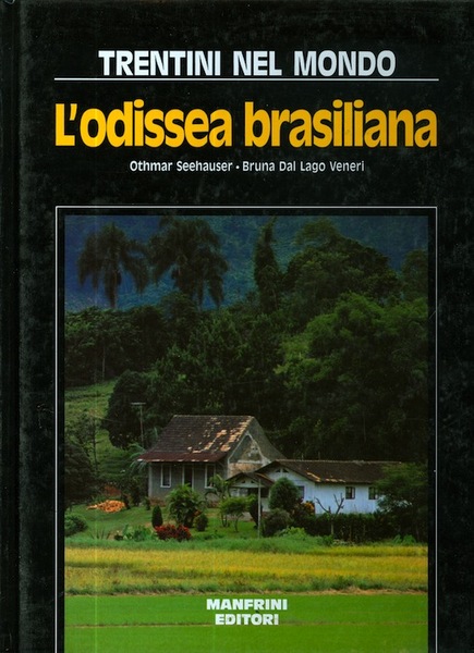 Trentini nel mondo: l'odissea brasiliana a Rio Dos Cedros, Rodeio …