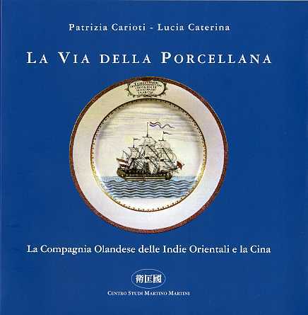 La via della porcellana: la Compagnia olandese delle Indie orientali …