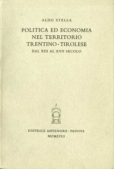 Politica ed economia nel territorio trentino-tirolese dal XIII al XVII …