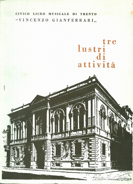 Civico liceo musicale di Trento Vincenzo Gianferrari: tre lustri di …