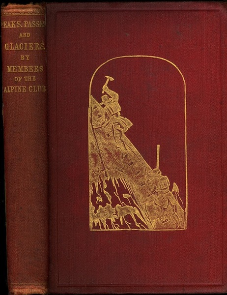 Peaks, Passes, and Glaciers: a series of excursions by members …