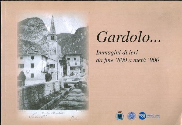 Gardolo.: immagini di ieri da fine '800 a metÃ '900 …