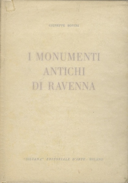 I monumenti antichi di Ravenna.