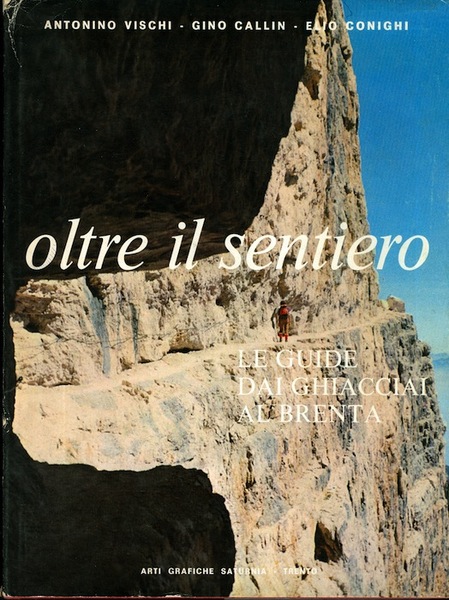 Oltre il sentiero: le guide dai ghiacciai al Brenta.