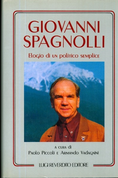 Giovanni Spagnolli: elogio di un politico semplice.