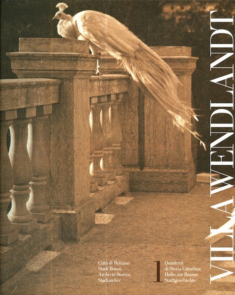 Villa Wendlandt: catalogo della mostra, Bolzano, Galleria civica, marzo-maggio 1999.