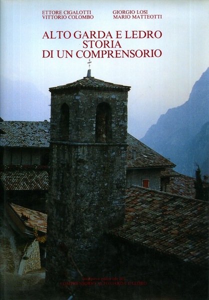 Alto Garda e Ledro: storia di un comprensorio.