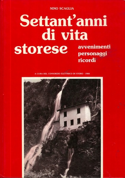 Settant'anni di vita storese: avvenimenti, personaggi, ricordi.